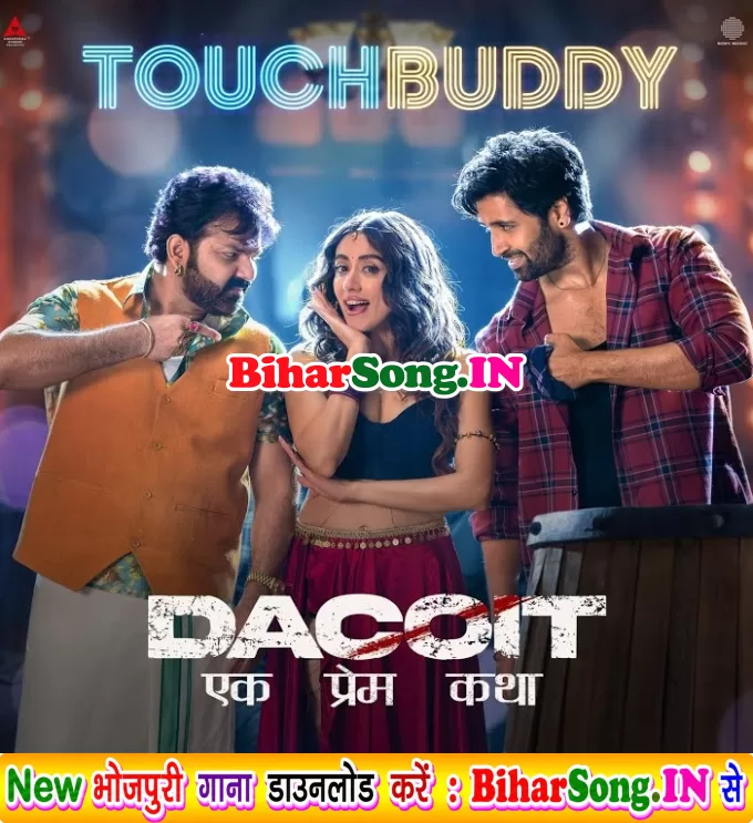 Touch Buddy - Dacoit (Pawan Singh, Jonita Gandhi)